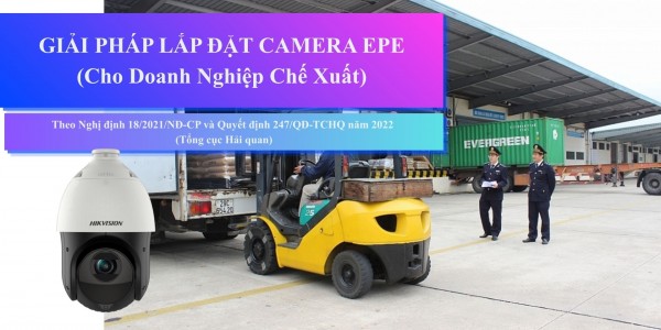 Giải pháp lắp camera EPE cho Doanh Nghiệp Chế Xuất